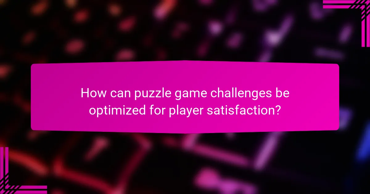 How can puzzle game challenges be optimized for player satisfaction?