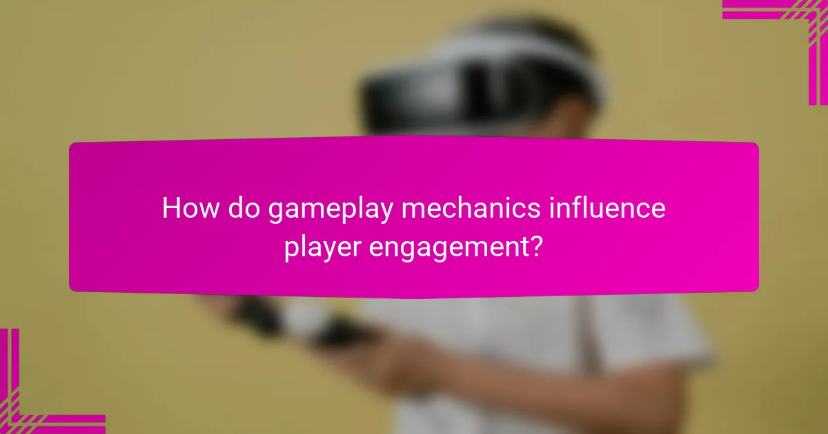 How do gameplay mechanics influence player engagement?