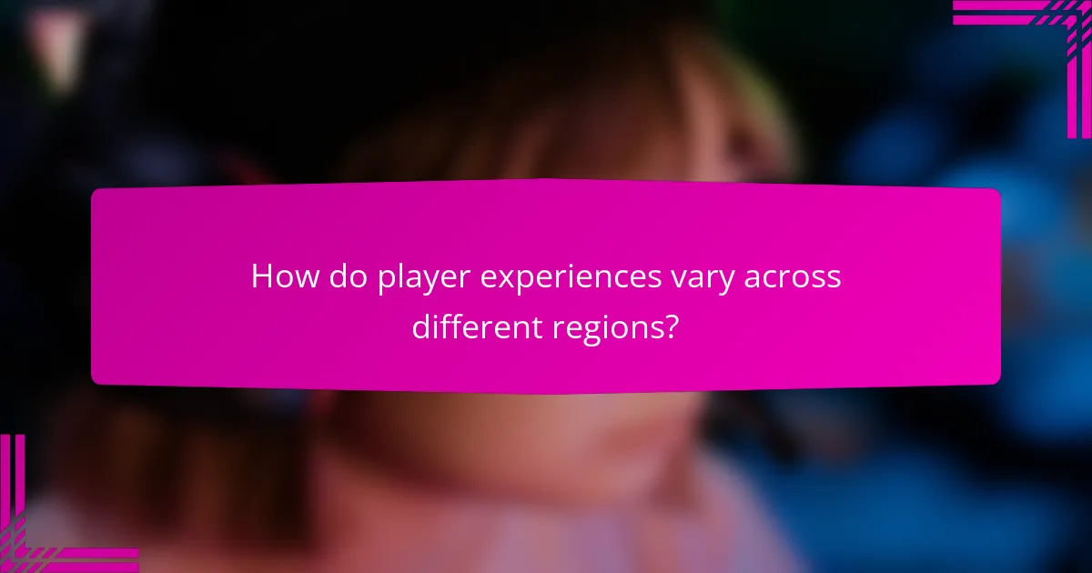 How do player experiences vary across different regions?