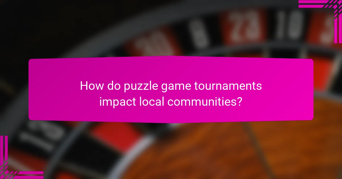 How do puzzle game tournaments impact local communities?