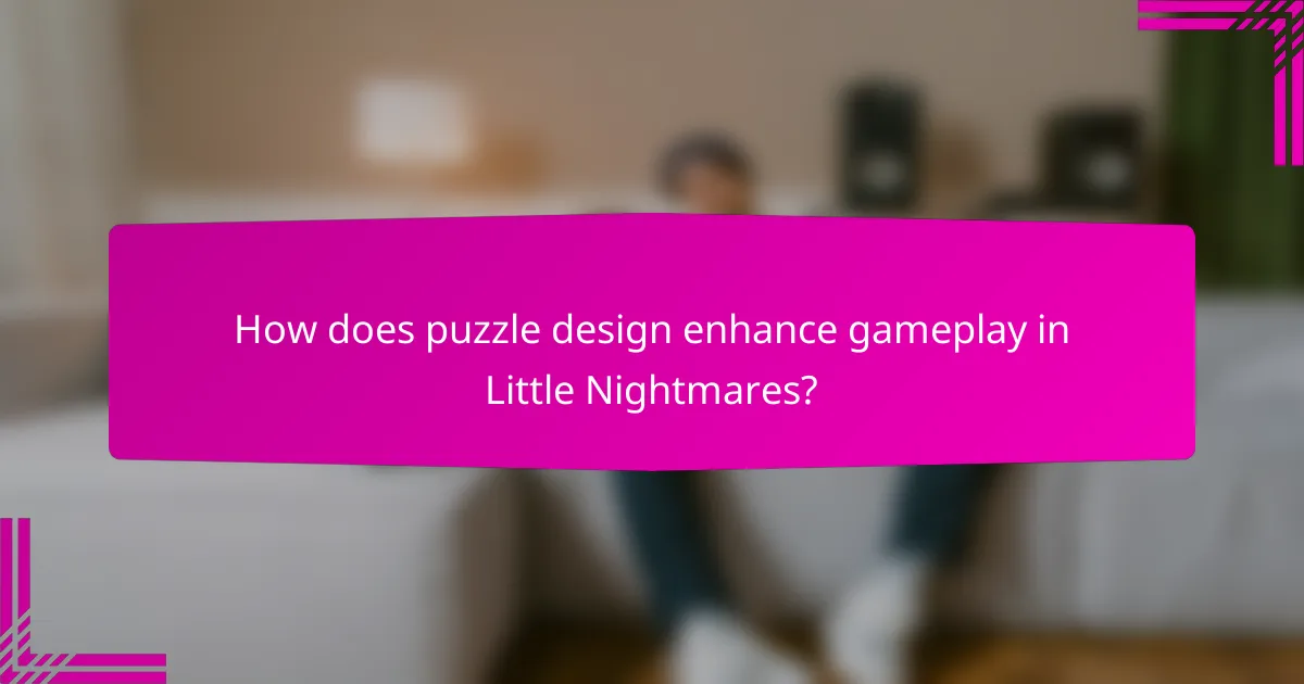How does puzzle design enhance gameplay in Little Nightmares?