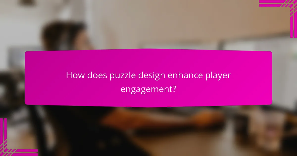 How does puzzle design enhance player engagement?