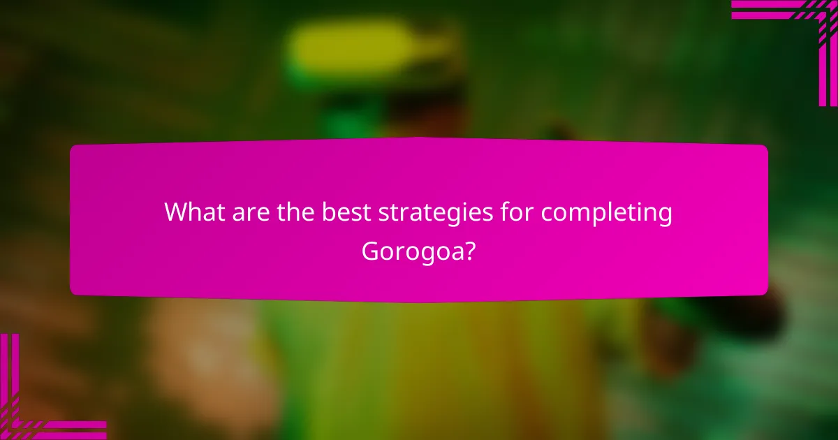 What are the best strategies for completing Gorogoa?