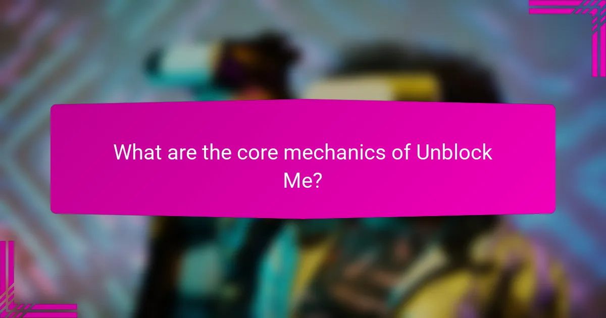 What are the core mechanics of Unblock Me?