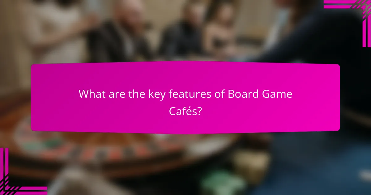 What are the key features of Board Game Cafés?