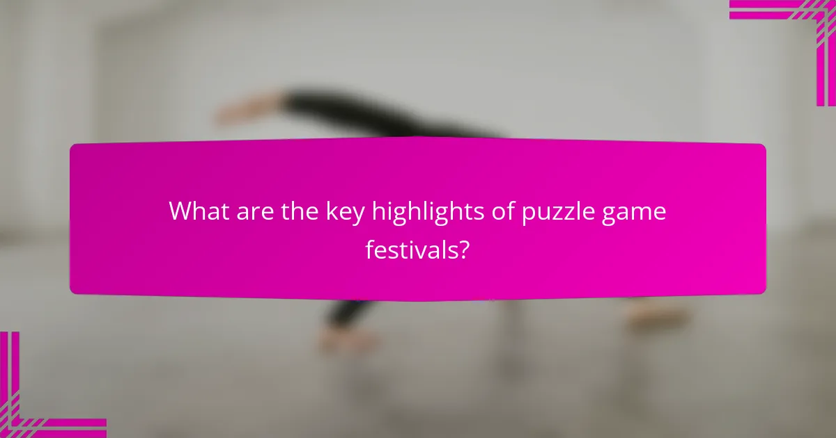 What are the key highlights of puzzle game festivals?