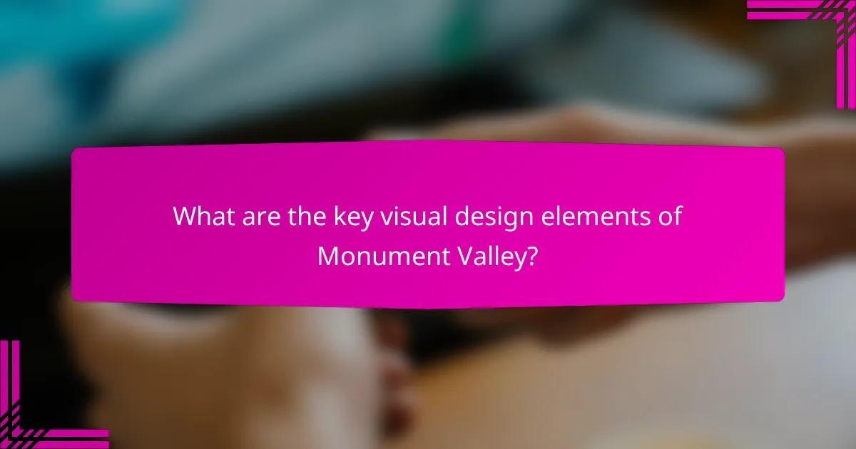 What are the key visual design elements of Monument Valley?