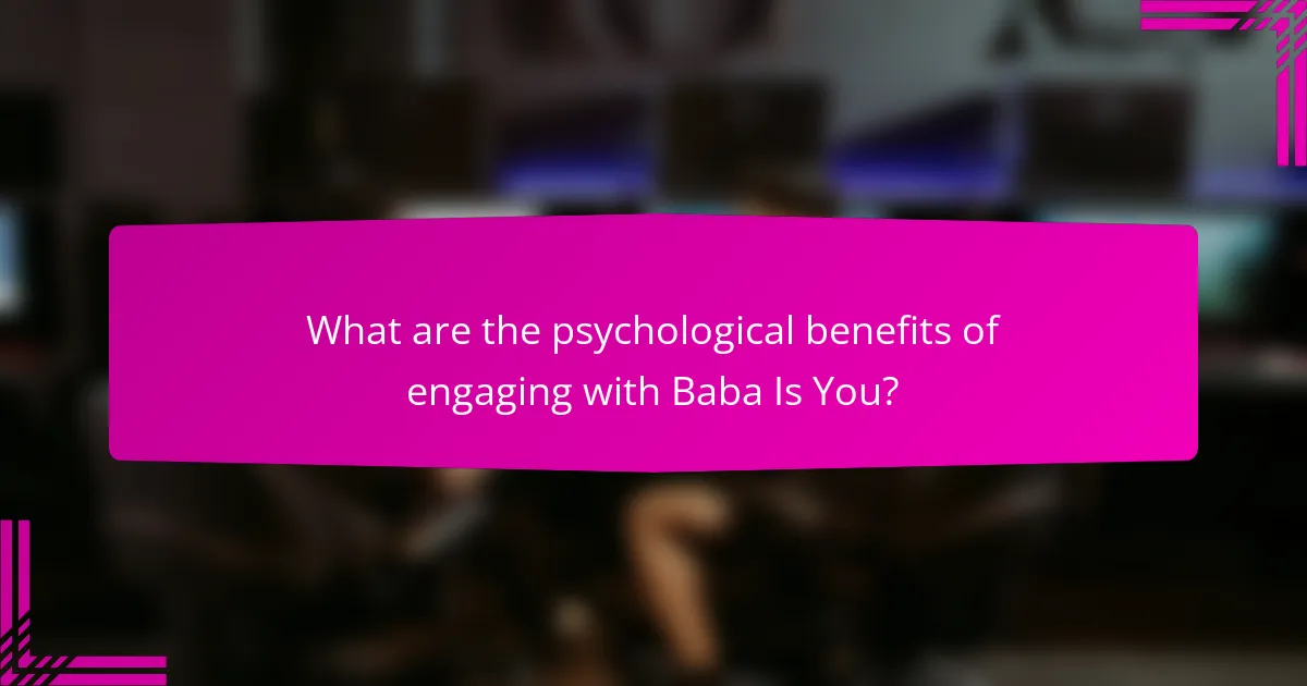 What are the psychological benefits of engaging with Baba Is You?
