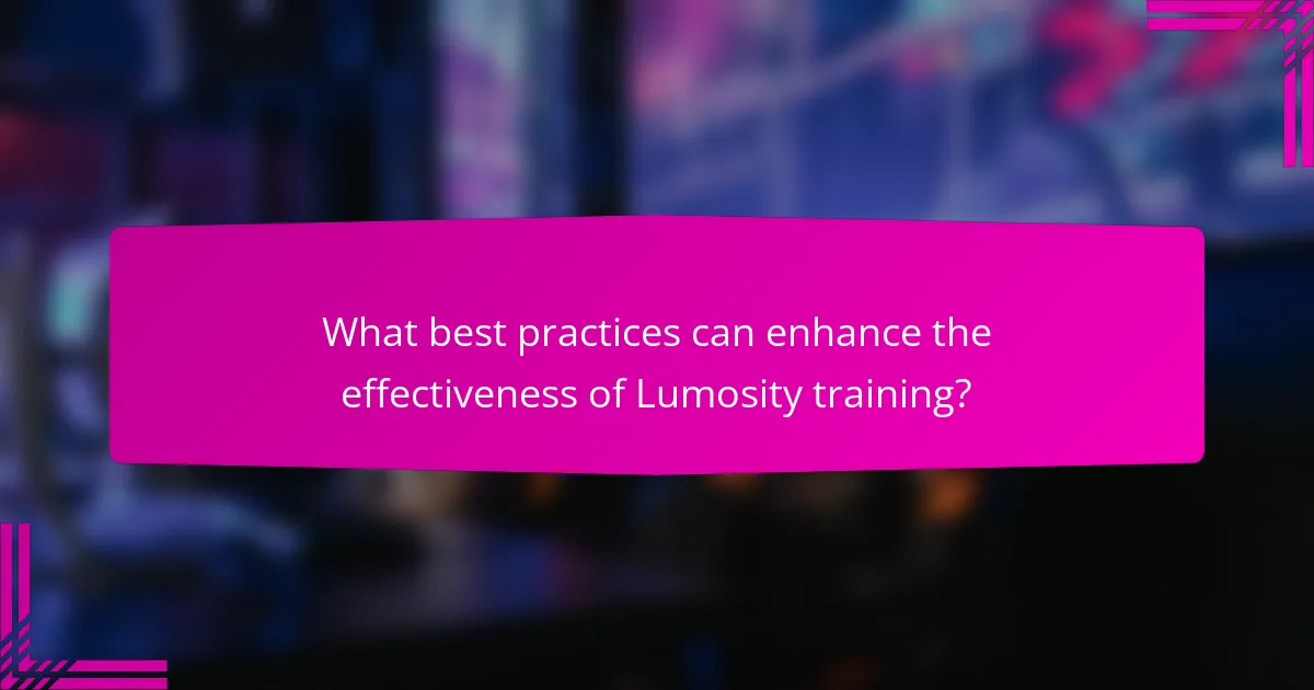 What best practices can enhance the effectiveness of Lumosity training?