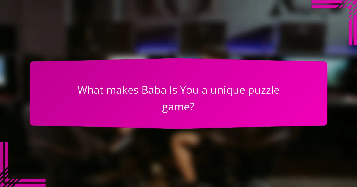 What makes Baba Is You a unique puzzle game?