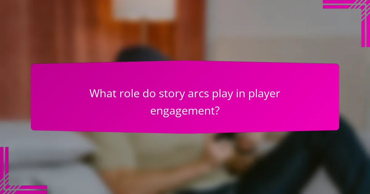 What role do story arcs play in player engagement?