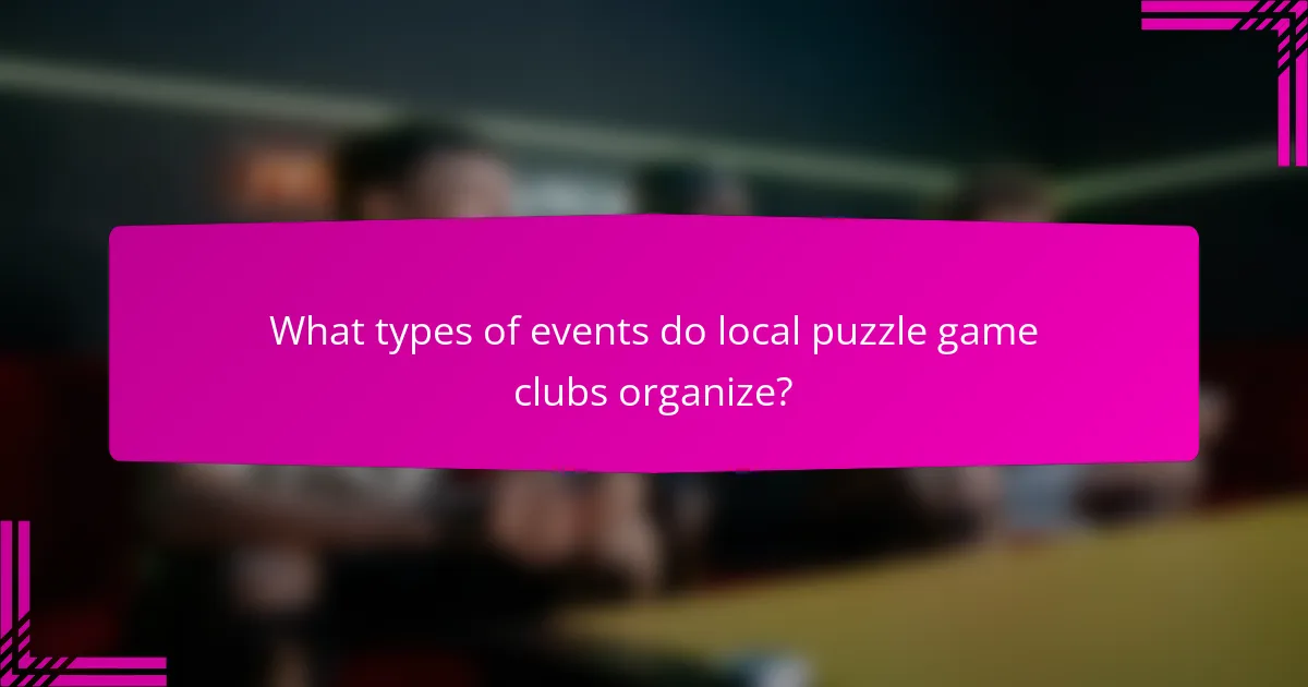 What types of events do local puzzle game clubs organize?