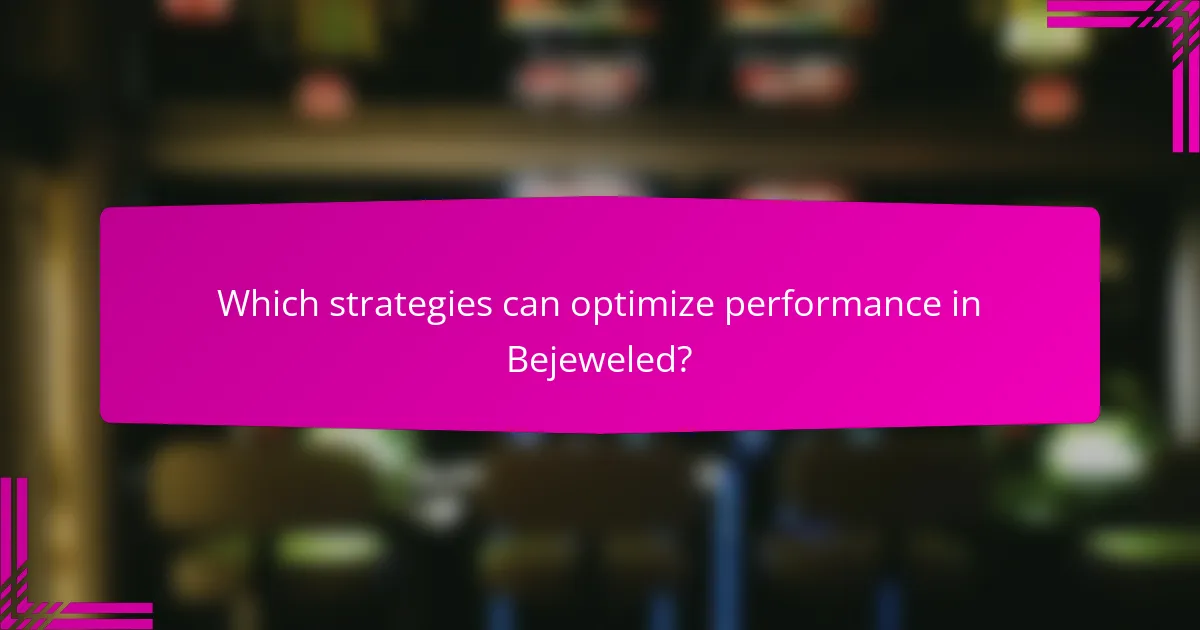 Which strategies can optimize performance in Bejeweled?