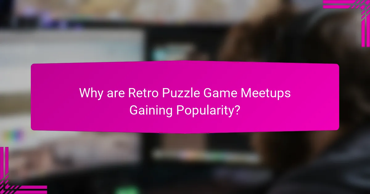 Why are Retro Puzzle Game Meetups Gaining Popularity?